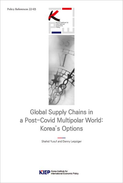 Global Supply Chains in the Post-Covid Multipolar World: Korea’s Options