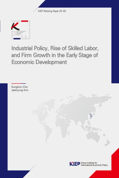 Industrial Policy, Rise of Skilled Labor, and Firm Growth in the Early Stage of Economic Development