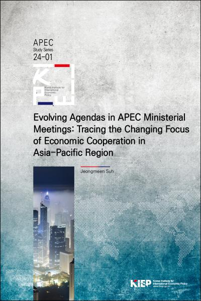Evolving Agendas in APEC Ministerial Meetings: Tracing the Changing Focus of Eco..