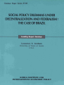 Social Policy Dilemmas under Decentralization and Federalism : The Case of Brazi..