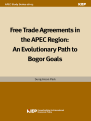 Free Trade Agreements in the APEC Region: An Evolutionary Path to Bogor Goals