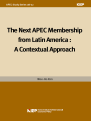 The Next APEC Membership from Latin America: A Contextual Approach