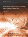 Development Cooperation for Social Safety Nets in East and Southeast Asia