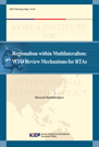 Regionalism within Multilateralism: WTO Review Mechanisms for RTAs