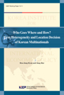 Who Goes Where and How? Firm Heterogeneity and Location Decision of Korean Multi..