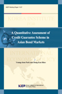 A Quantitative Assessment of Credit Guarantee Scheme in Asian Bond Markets