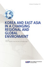 Korea and East Asia in a Changing Regional and Global Environment
