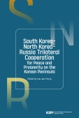 South Korea-North Korea-Russia Trilateral Cooperation for Peace and Prosperity o..