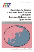 Momentum for Building a Northeast Asian Economic Community: Emerging Challenges ..