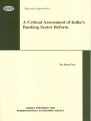 A Critical Assessment of India’s Banking Sector Reform