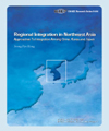 Regional Integration in Northeast Asia: Approaches to Integration Among China, K..