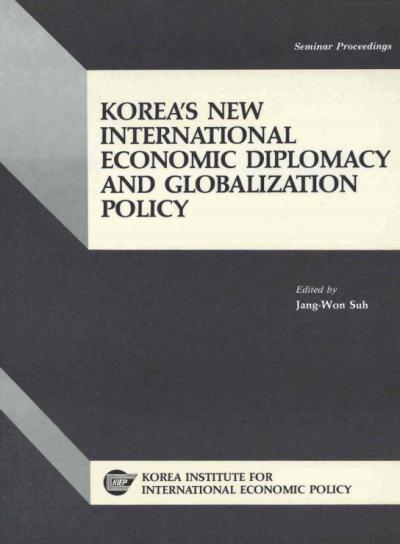 Korea’s New International Economic Diplomacy and Globalization Policy