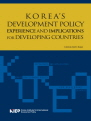 Korea’s Development Policy Experience and Implications for Developing Countries