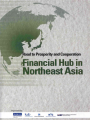Road to Prosperity and Cooperation : Financial Hub in Northeast Asia