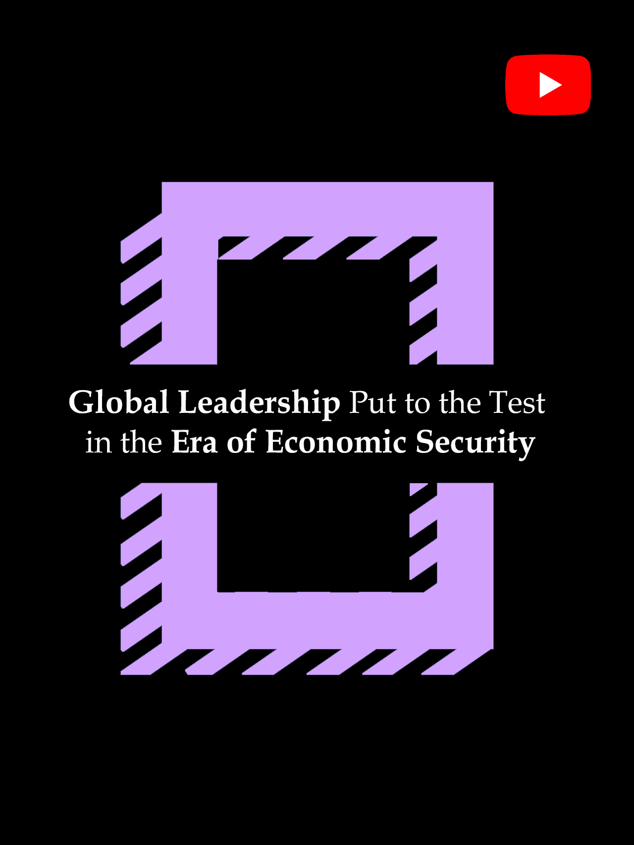 Global Leadership Put to the Test in the Era of Economic Security